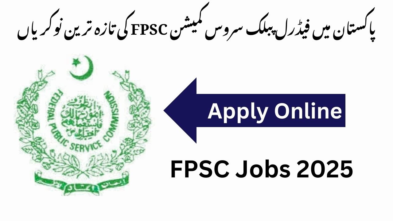 Latest Federal Public Service Commission FPSC Jobs 2025 in Pakistan