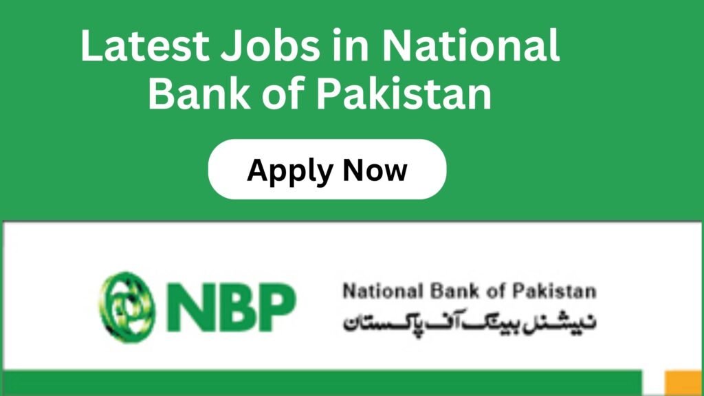 Latest Jobs in National Bank of Pakistan 2025