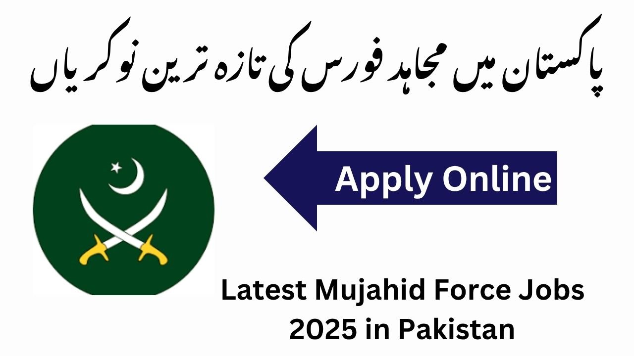 Latest Mujahid Force Jobs 2025 in Pakistan