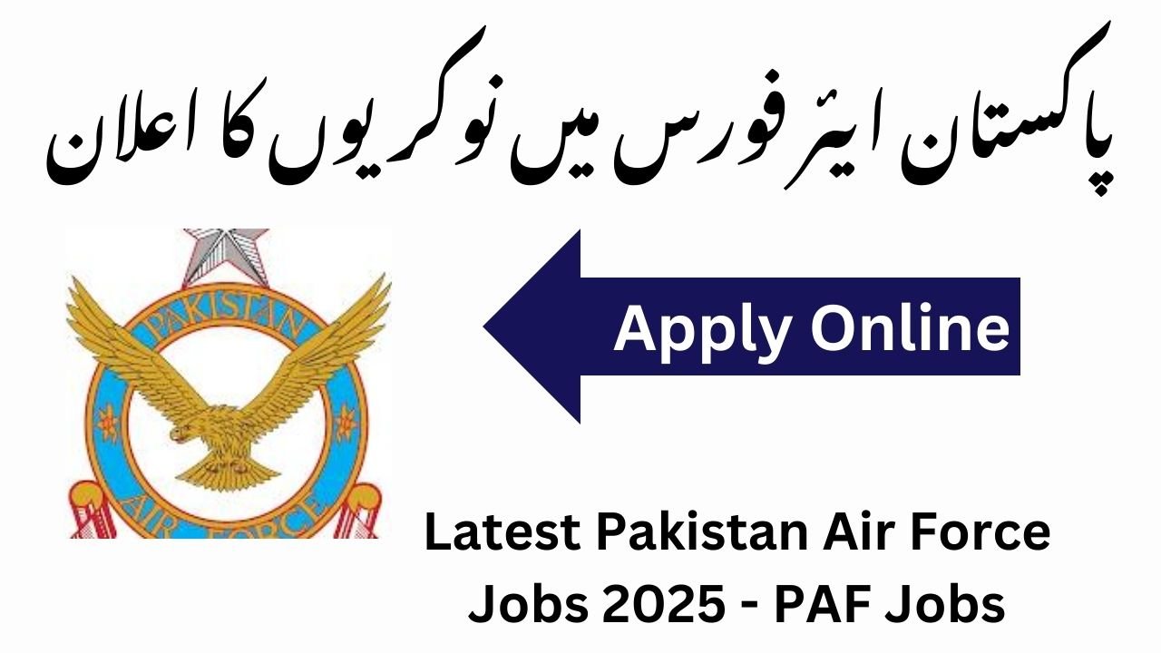 Latest Pakistan Air Force Jobs 2025 - PAF Jobs